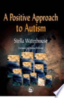 A positive approach to autism /