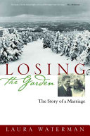 Losing the garden : the story of a marriage /