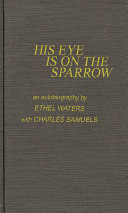 His eye is on the sparrow : an autobiography /