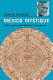 Mexico mystique : the coming sixth world of consciousness /