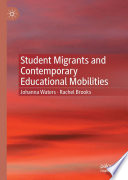 Student Migrants and Contemporary Educational Mobilities /