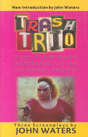 Trash trio : three screenplays /