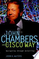John Chambers and the CISCO way : navigating through volatility /