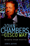 John Chambers and the CISCO way : navigating through volatility /