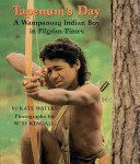 Tapenum's day : a Wampanoag Indian boy in pilgrim times /
