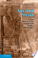 Ancient Persia : a concise history of the Achaemenid Empire, 550-330 BCE /