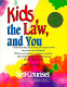 Kids, the law, and you : understanding and using the legal system to protect our children /