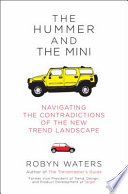 The Hummer and the Mini : navigating the contradictions of the new trend landscape /