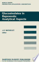 Glucosinolates in Rapeseeds: Analytical Aspects : Proceedings of a Seminar in the CEC Programme of Research on Plant Productivity, held in Gembloux (Belgium), 1-3 October 1986 /