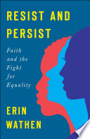 Resist and persist : faith and the fight for equality /