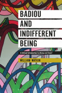 Badiou and indifferent being : a critical introduction to Being and Event /
