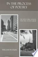 In the process of poetry : the New York school and the avant-garde /