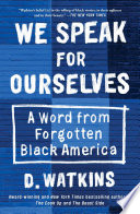 We speak for ourselves : a word from forgotten black America /
