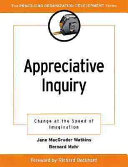 Appreciative inquiry : change at the speed of imagination /