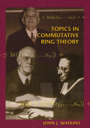 Topics in commutative ring theory /