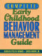Complete early childhood behavior management guide /