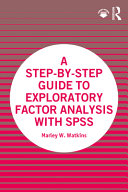 A step-by-step guide to exploratory factor analysis with SPSS /