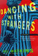 Dancing with strangers : a memoir /