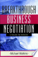 Breakthrough business negotiation : a toolbox for managers /