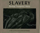 Slavery : bondage throughout history /