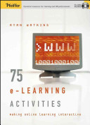 75 e-learning activities : making online learning interactive /