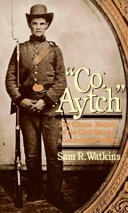 "Co. Aytch" : a side show of the big show /