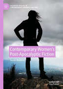 Contemporary women's post-apocalyptic fiction /