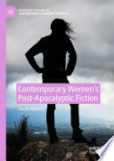 Contemporary Women's Post-Apocalyptic Fiction /