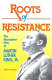 Roots of resistance : the nonviolent ethic of Martin Luther King, Jr. /