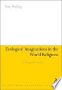 Ecological imaginations in the world religions : an ethnographic analysis /