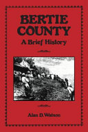 Bertie County : a brief history /