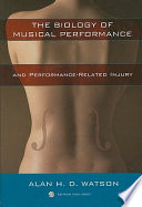 The biology of musical performance and performance-related injury /