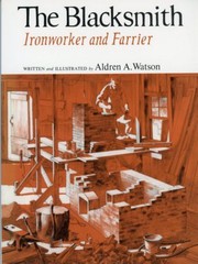 The blacksmith : ironworker and farrier /