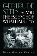 Gertrude Stein and the essence of what happens /