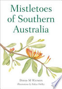 Mistletoes of Southern Australia /
