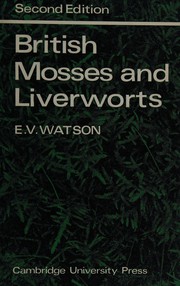 British mosses and liverworts : an introductory work, with full descriptions and figures of over 200 species, and keys for the identification of all except the very rare species /
