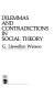 Dilemmas and contradictions in social theory /