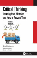 Critical thinking : learning from mistakes and how to prevent them /