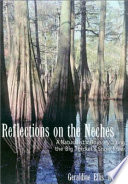 Reflections on the Neches : a naturalist's odyssey along the Big Thicket's Snow River /