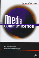 Media communication : an introduction to theory and process /