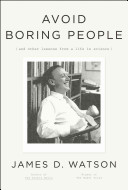 Avoid boring people : lessons from a life in science /