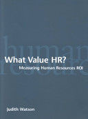 What value HR? : [measuring human resources ROI] /