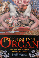 Jacobson's organ and the remarkable nature of smell /