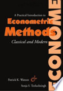 A practical introduction to econometric methods : classical and modern /