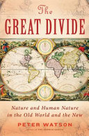 The great divide : nature and human nature in the Old World and the New /