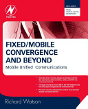 Fixed/mobile convergence and beyond : unbounded mobile communications /