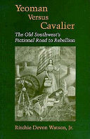 Yeoman versus cavalier : the old southwest's fictional road to rebellion /