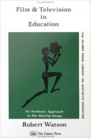 Film and television in education : an aesthetic approach to the moving image /