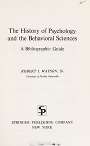 The history of psychology and the behavioral sciences : a bibliographic guide /