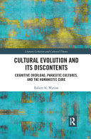 Cultural evolution and its discontents : cognitive overload, parasitic cultures, and the humanistic cure /